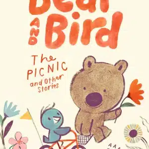 Bear and Bird. The Picnic and Other Stories