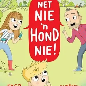 NET NIE ’N HOND NIE!