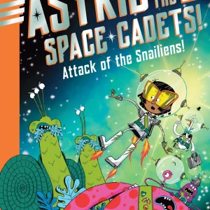 Astrid and the Space Cadets - Attack of the Snailiens!